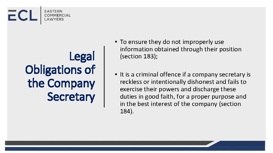 Legal Obligations of the Company Secretary • To ensure they do not improperly use