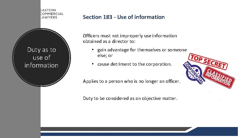 Section 183 - Use of information Officers must not improperly use information obtained as