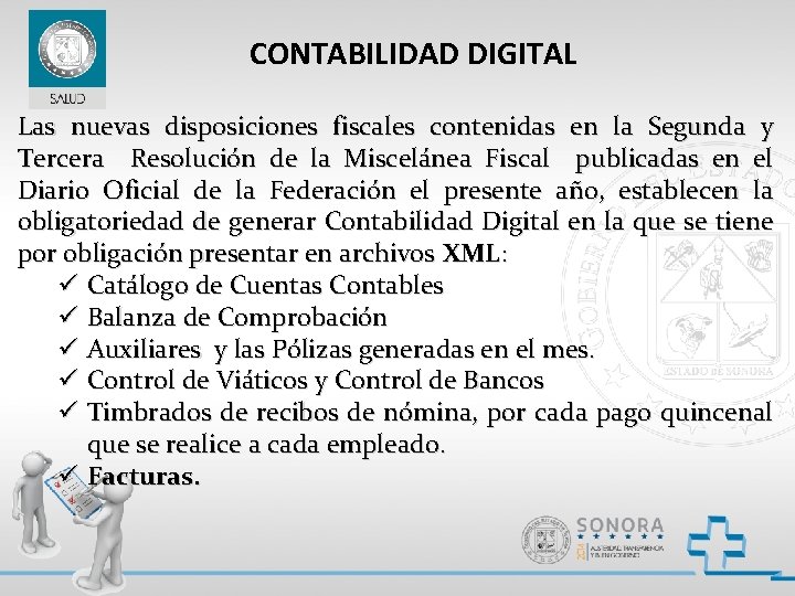 CONTABILIDAD DIGITAL Las nuevas disposiciones fiscales contenidas en la Segunda y Tercera Resolución de