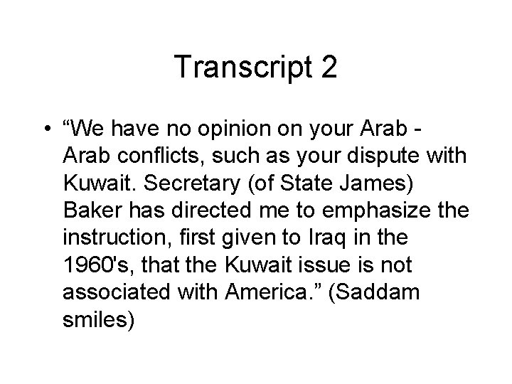 Transcript 2 • “We have no opinion on your Arab conflicts, such as your
