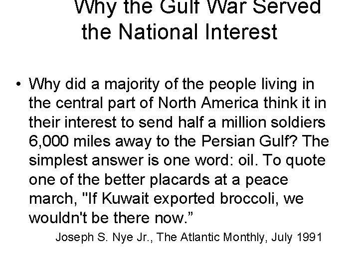 Why the Gulf War Served the National Interest • Why did a majority of