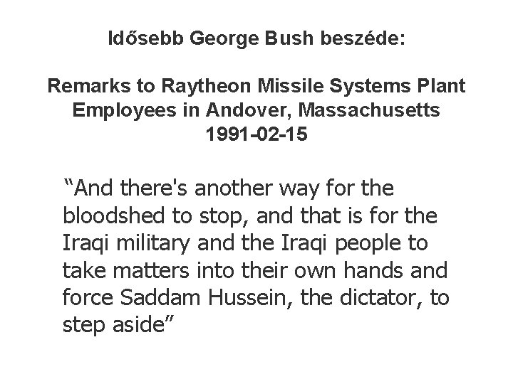 Idősebb George Bush beszéde: Remarks to Raytheon Missile Systems Plant Employees in Andover, Massachusetts