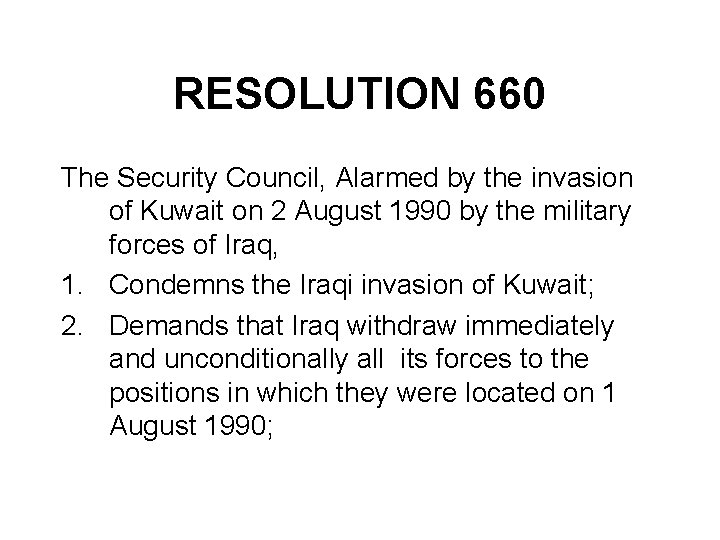 RESOLUTION 660 The Security Council, Alarmed by the invasion of Kuwait on 2 August