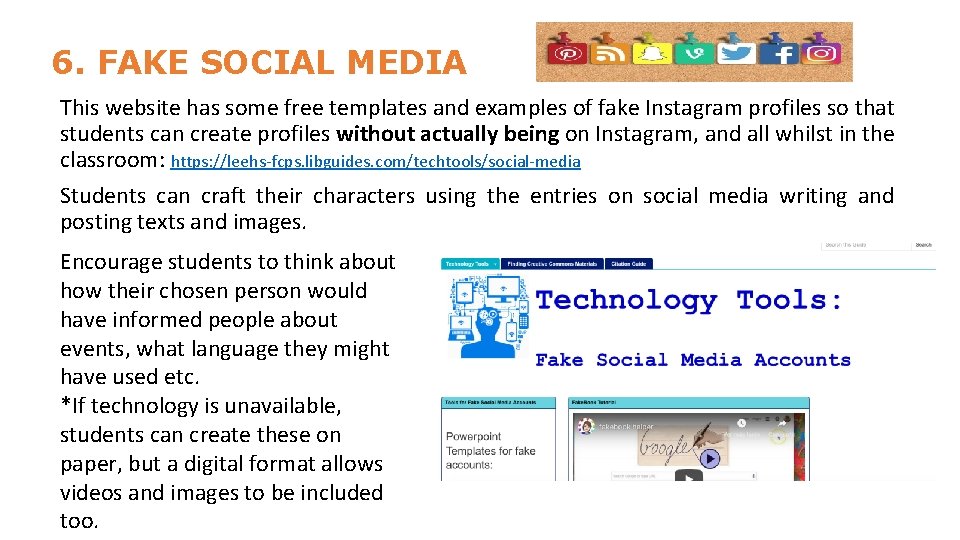 6. FAKE SOCIAL MEDIA This website has some free templates and examples of fake