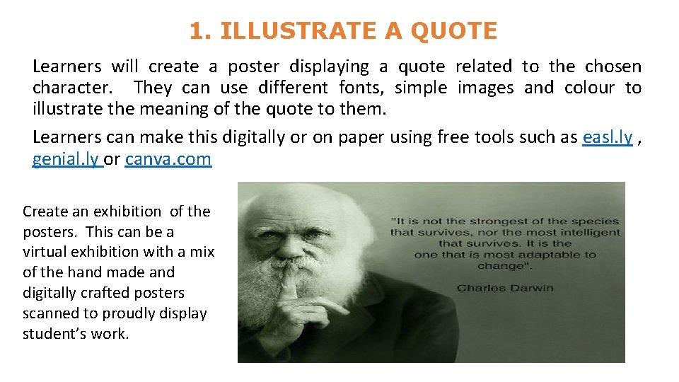 1. ILLUSTRATE A QUOTE Learners will create a poster displaying a quote related to