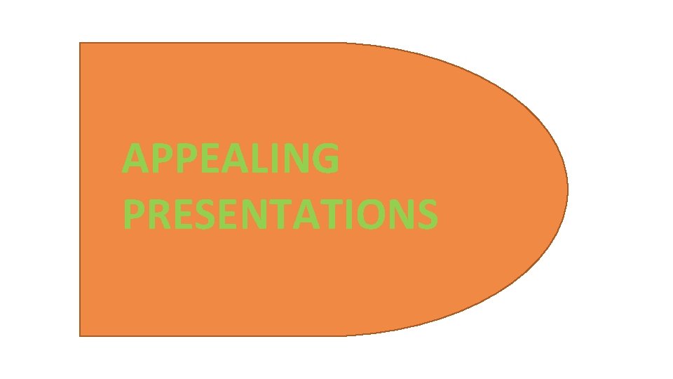 APPEALING PRESENTATIONS 