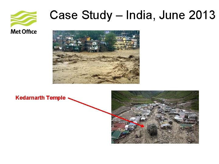 Case Study – India, June 2013 Kedarnarth Temple 