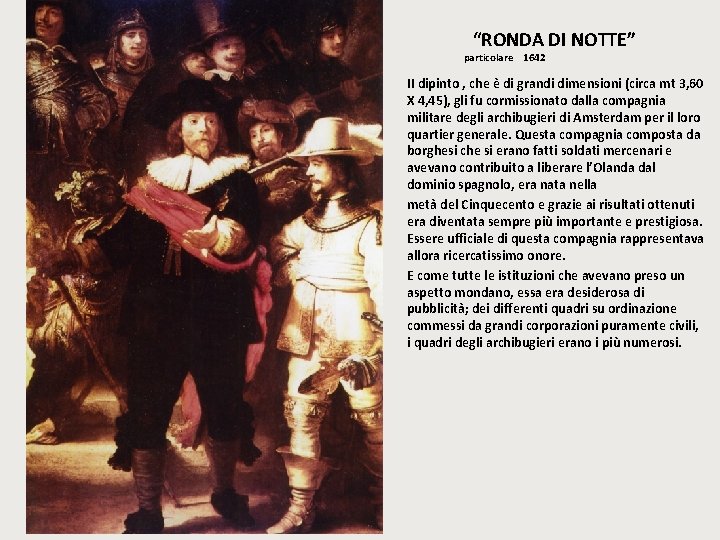  “RONDA DI NOTTE” particolare 1642 II dipinto , che è di grandi dimensioni