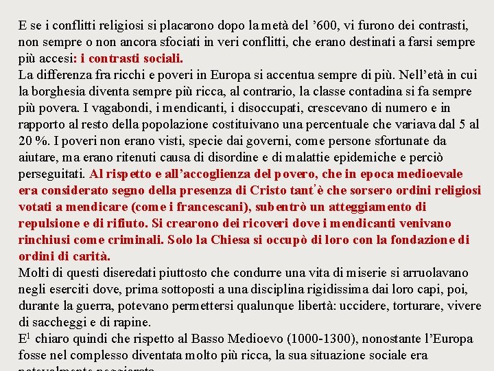 E se i conflitti religiosi si placarono dopo la metà del ’ 600, vi