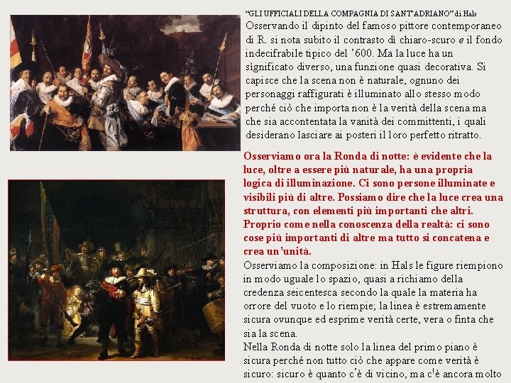 “GLI UFFICIALI DELLA COMPAGNIA DI SANT’ADRIANO” di Hals Osservando il dipinto del famoso pittore