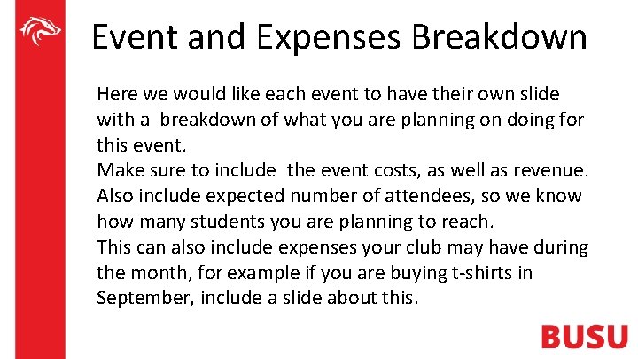 Event and Expenses Breakdown Here we would like each event to have their own