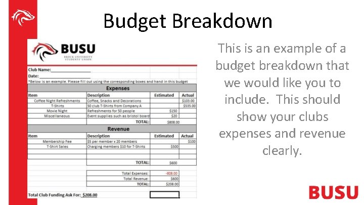 Budget Breakdown This is an example of a budget breakdown that we would like