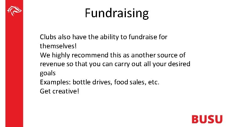 Fundraising Clubs also have the ability to fundraise for themselves! We highly recommend this