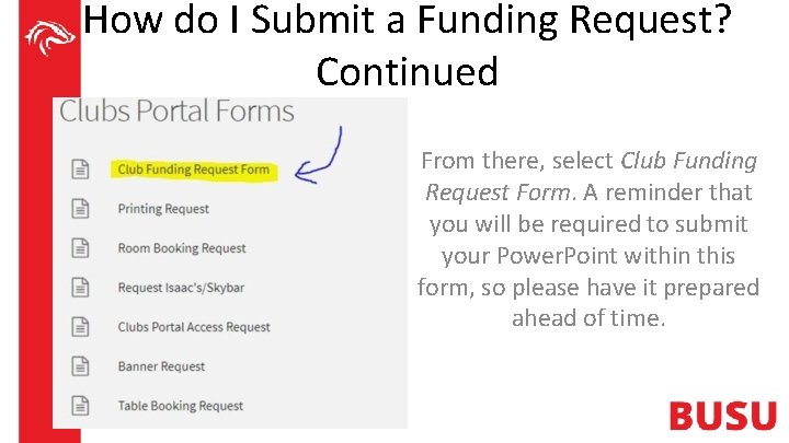 How do I Submit a Funding Request? Continued From there, select Club Funding Request