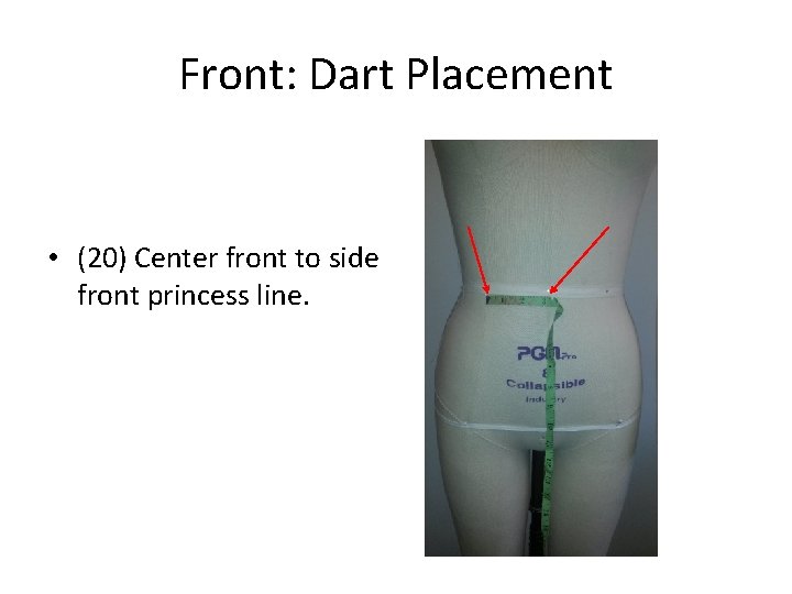 Front: Dart Placement • (20) Center front to side front princess line. 