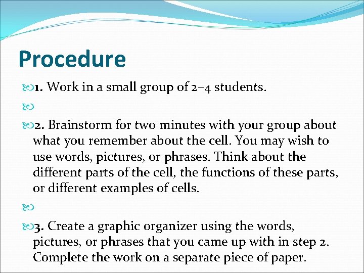 Procedure 1. Work in a small group of 2– 4 students. 2. Brainstorm for