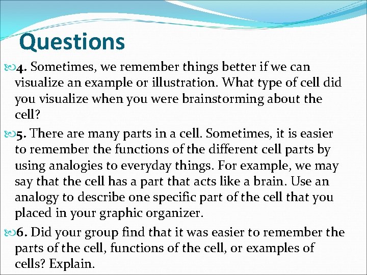 Questions 4. Sometimes, we remember things better if we can visualize an example or