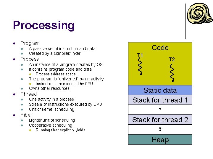 Processing l Program l l l A passive set of instruction and data Created