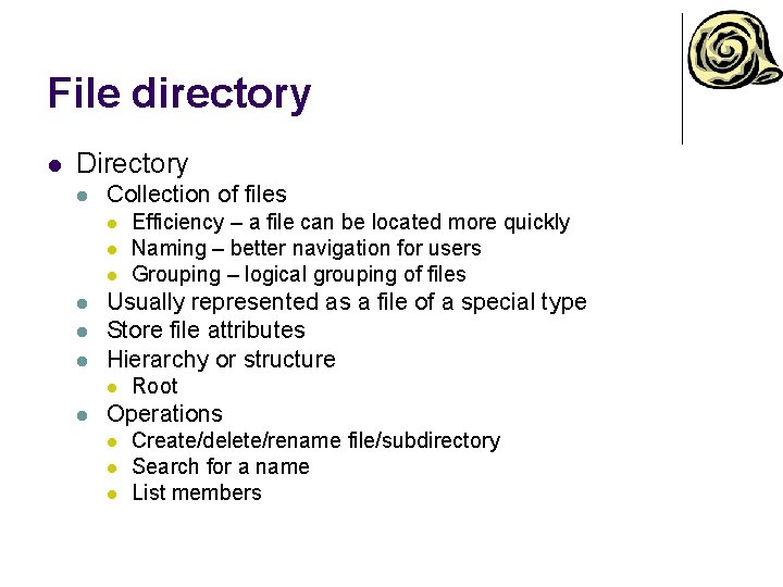 File directory l Directory l Collection of files l l l Usually represented as