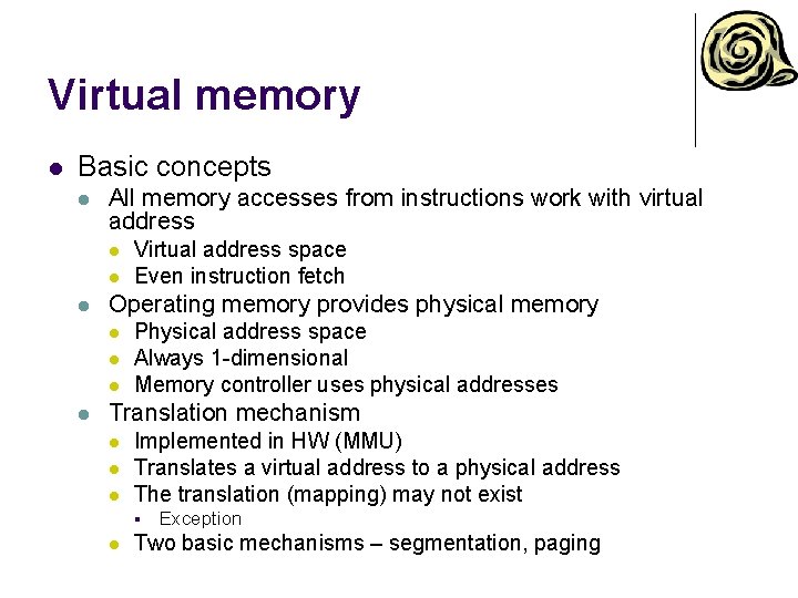 Virtual memory l Basic concepts l All memory accesses from instructions work with virtual