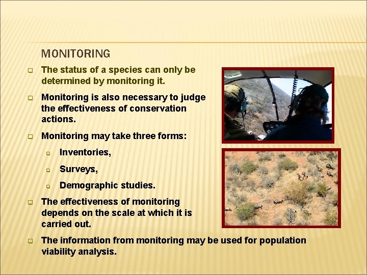 MONITORING q The status of a species can only be determined by monitoring it.