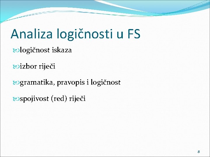 Analiza logičnosti u FS logičnost iskaza izbor riječi gramatika, pravopis i logičnost spojivost (red)