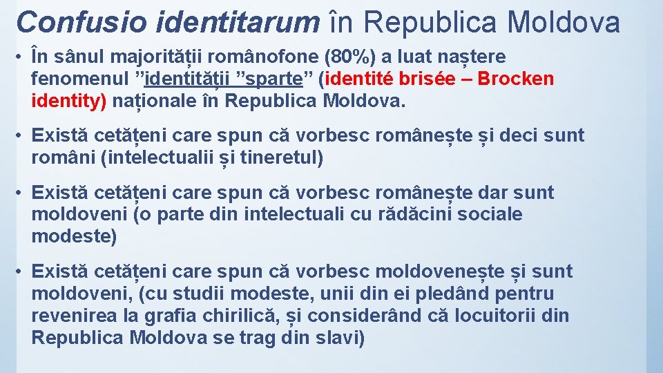 Confusio identitarum în Republica Moldova • În sânul majorității românofone (80%) a luat naștere