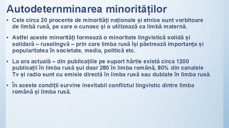 Autodeternminarea minorităților • Cele circa 20 procente de minorități naționale și etnice sunt vorbitoare