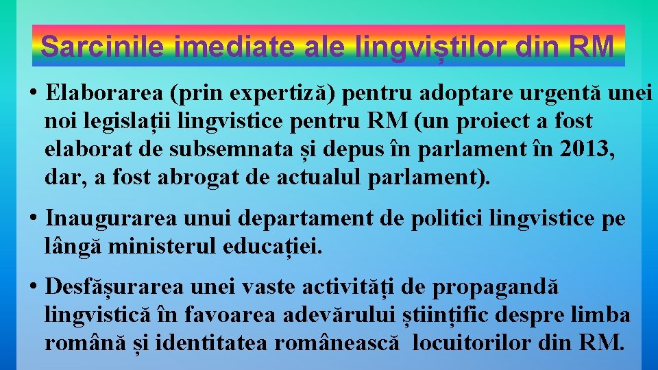 Sarcinile imediate ale lingviștilor din RM • Elaborarea (prin expertiză) pentru adoptare urgentă unei