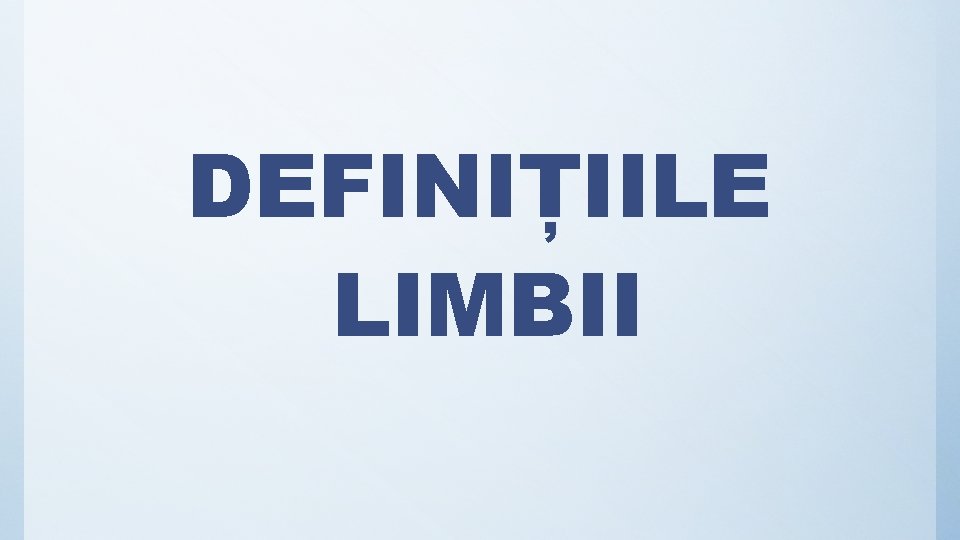 DEFINIȚIILE LIMBII 