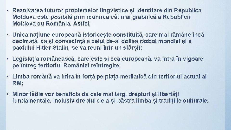  • Rezolvarea tuturor problemelor lingvistice și identitare din Republica Moldova este posibilă prin