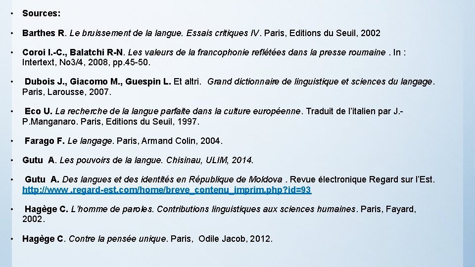  • Sources: • Barthes R. Le bruissement de la langue. Essais critiques IV.