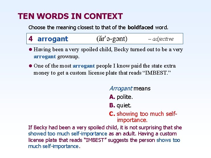TEN WORDS IN CONTEXT Choose the meaning closest to that of the boldfaced word.