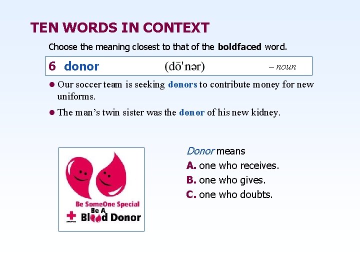 TEN WORDS IN CONTEXT Choose the meaning closest to that of the boldfaced word.