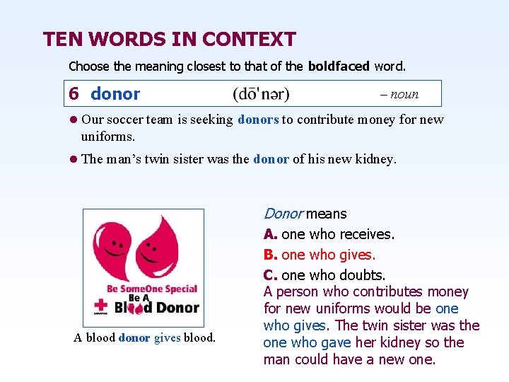 TEN WORDS IN CONTEXT Choose the meaning closest to that of the boldfaced word.
