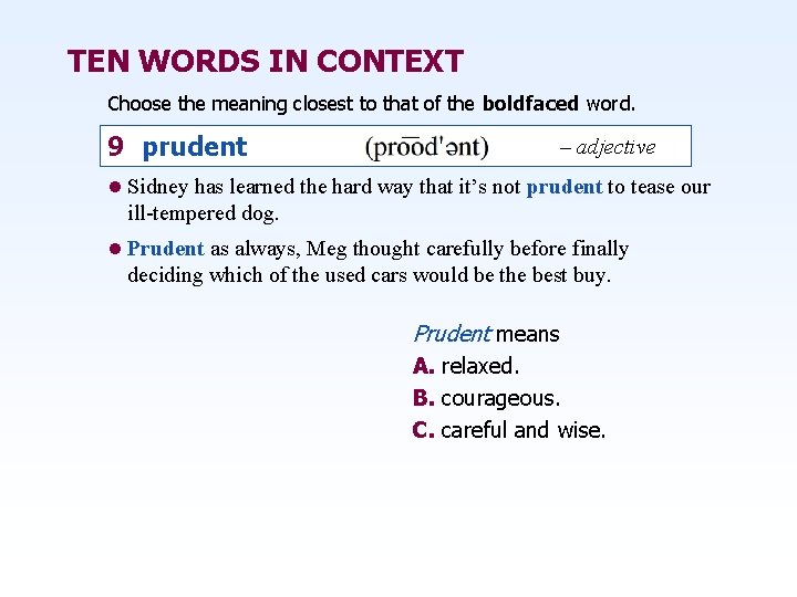 TEN WORDS IN CONTEXT Choose the meaning closest to that of the boldfaced word.