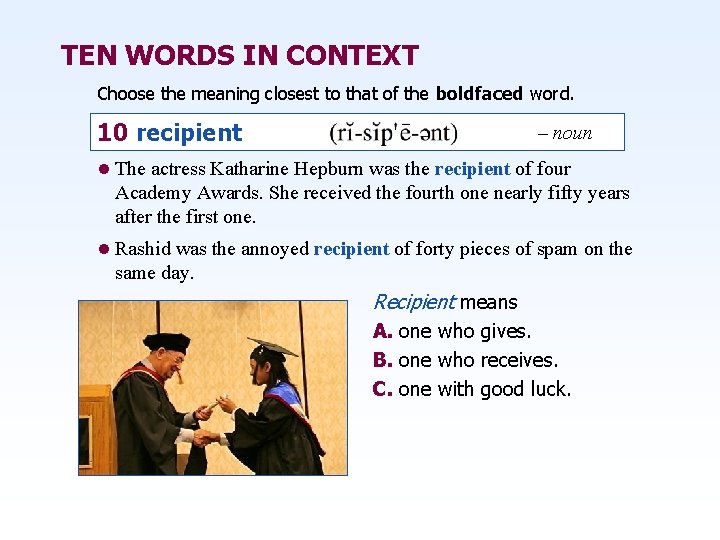 TEN WORDS IN CONTEXT Choose the meaning closest to that of the boldfaced word.