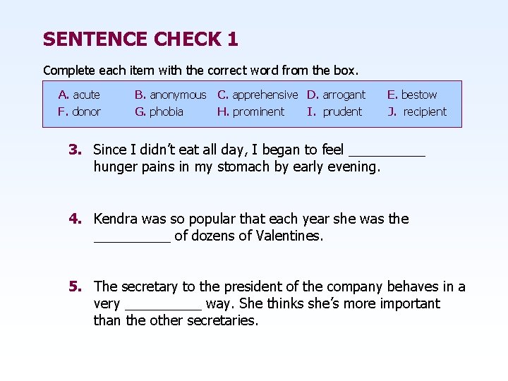 SENTENCE CHECK 1 Complete each item with the correct word from the box. A.