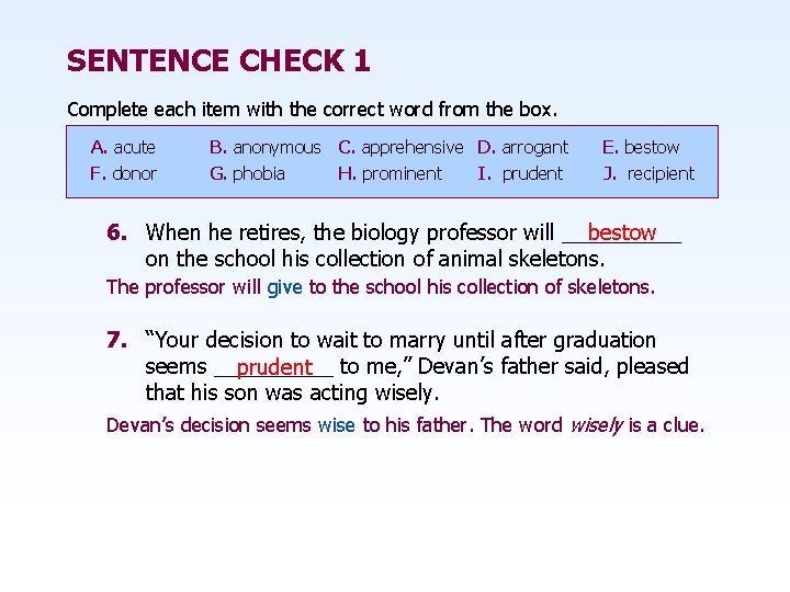 SENTENCE CHECK 1 Complete each item with the correct word from the box. A.