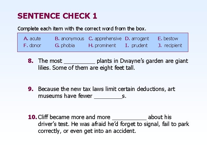 SENTENCE CHECK 1 Complete each item with the correct word from the box. A.