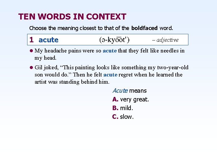 TEN WORDS IN CONTEXT Choose the meaning closest to that of the boldfaced word.