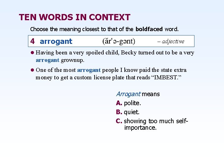 TEN WORDS IN CONTEXT Choose the meaning closest to that of the boldfaced word.