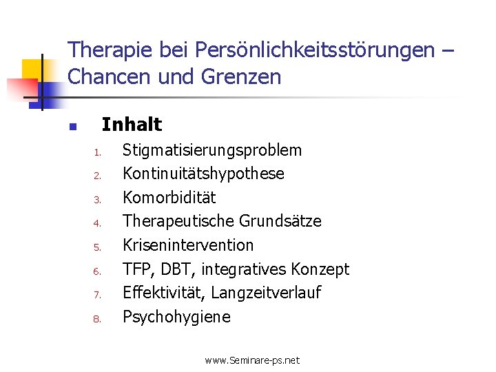 Therapie bei Persönlichkeitsstörungen – Chancen und Grenzen Inhalt n 1. 2. 3. 4. 5.