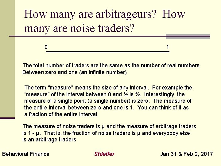 How many are arbitrageurs? How many are noise traders? 0 1 The total number