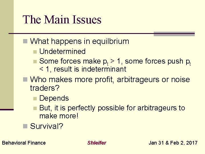 The Main Issues n What happens in equilbrium n Undetermined n Some forces make