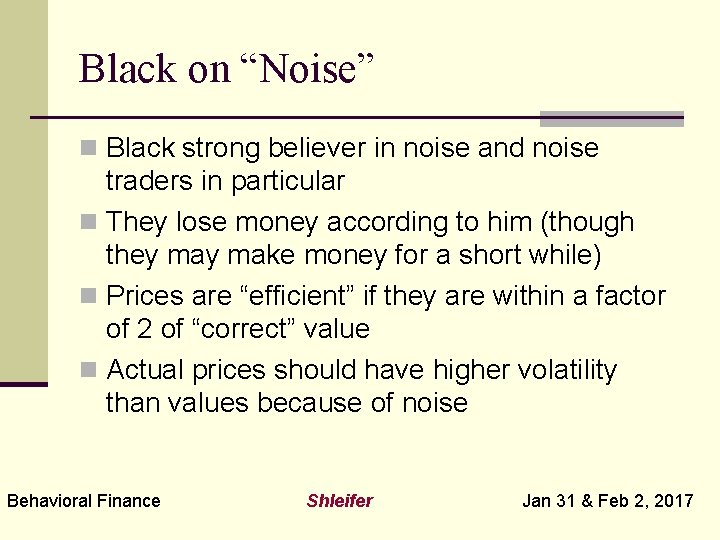 Black on “Noise” n Black strong believer in noise and noise traders in particular
