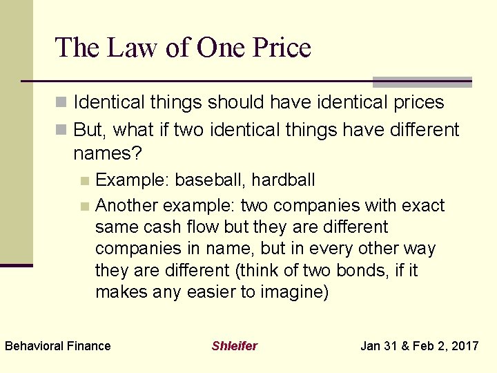 The Law of One Price n Identical things should have identical prices n But,