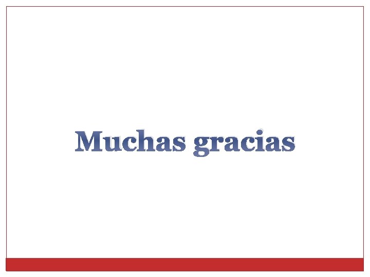 Muchas gracias 