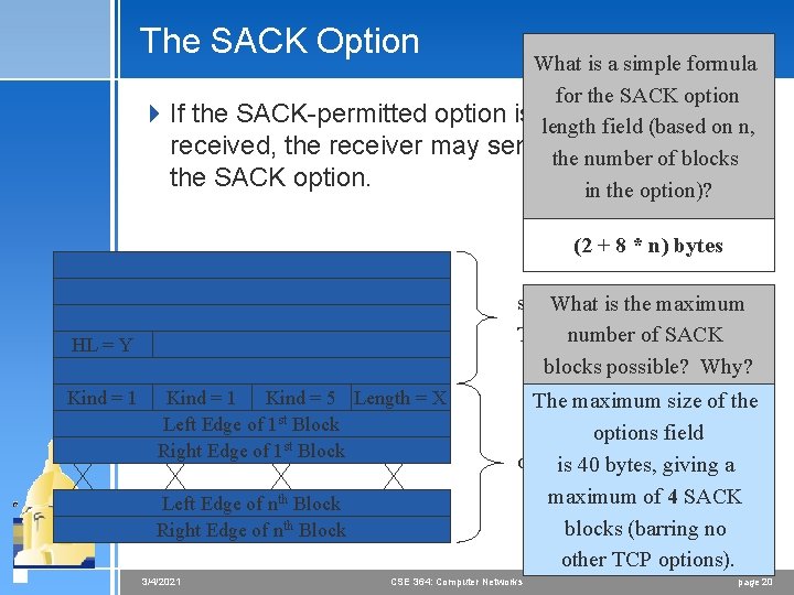 The SACK Option What is a simple formula for the SACK option 4 If