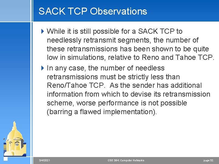 SACK TCP Observations 4 While it is still possible for a SACK TCP to